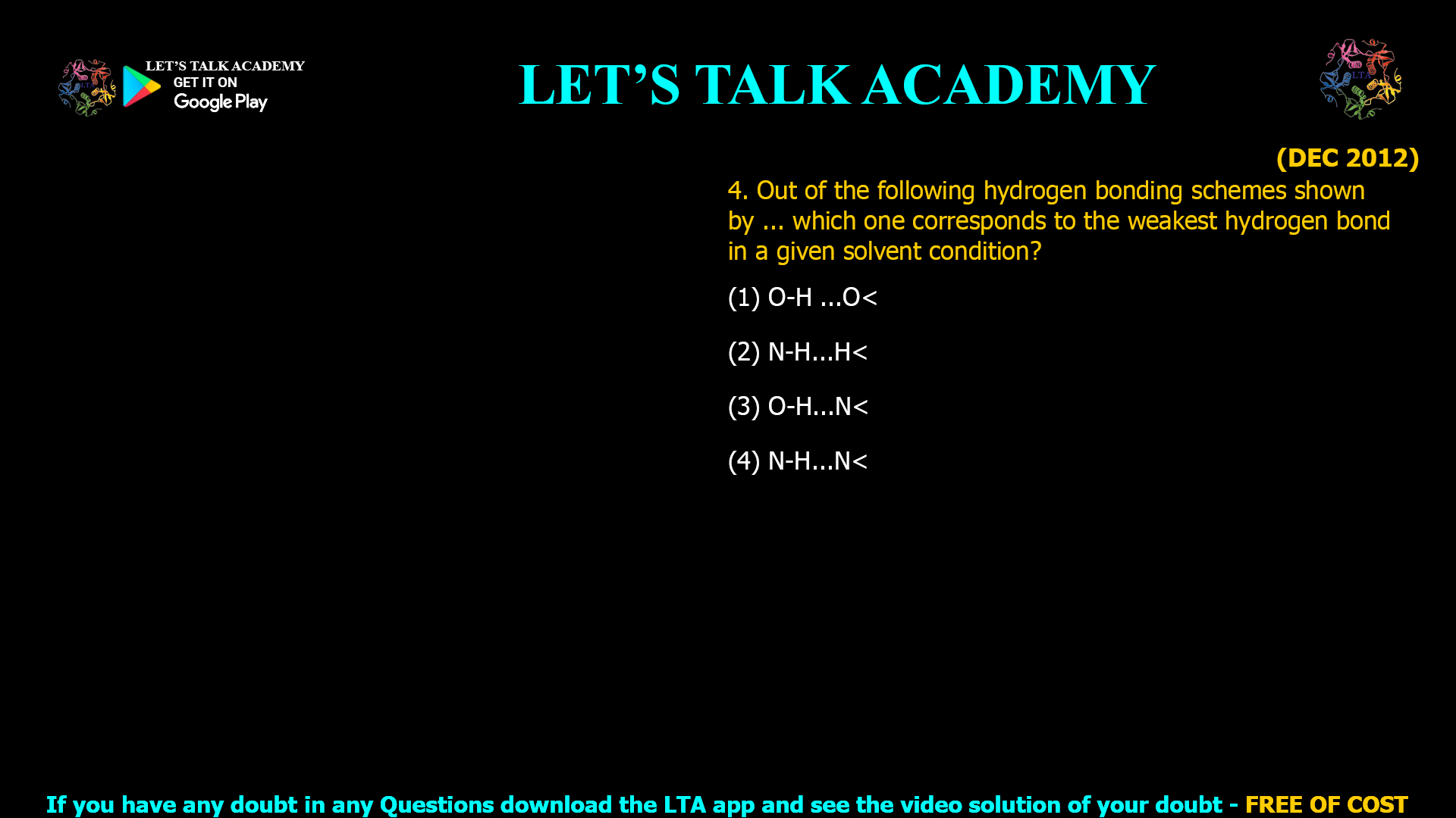 Identifying the Weakest Hydrogen Bond