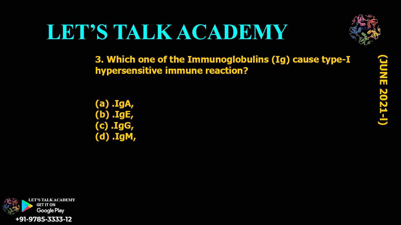 Which one of the Immunoglobulins (Ig) cause type-I hypersensitive immune reaction? (a) .IgA, (b) .IgE, (c) .IgG, (d) .IgM,