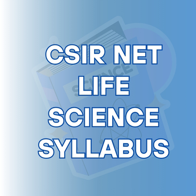 CSIR NET Life Science Syllabus