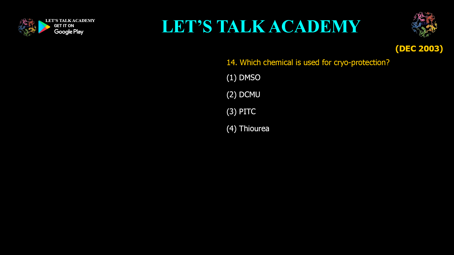 14. Which chemical is used for cryo-protection? (1) DMSO (2) DCMU (3) PITC (4) Thiourea