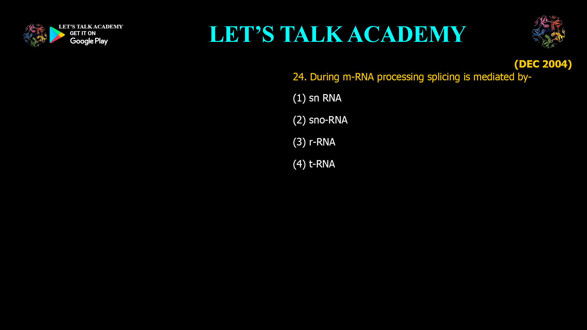 Splicing of pre-mRNA is mediated by snRNAs, which are integral parts of the spliceosome complex responsible for intron removal and exon ligation during mRNA processing