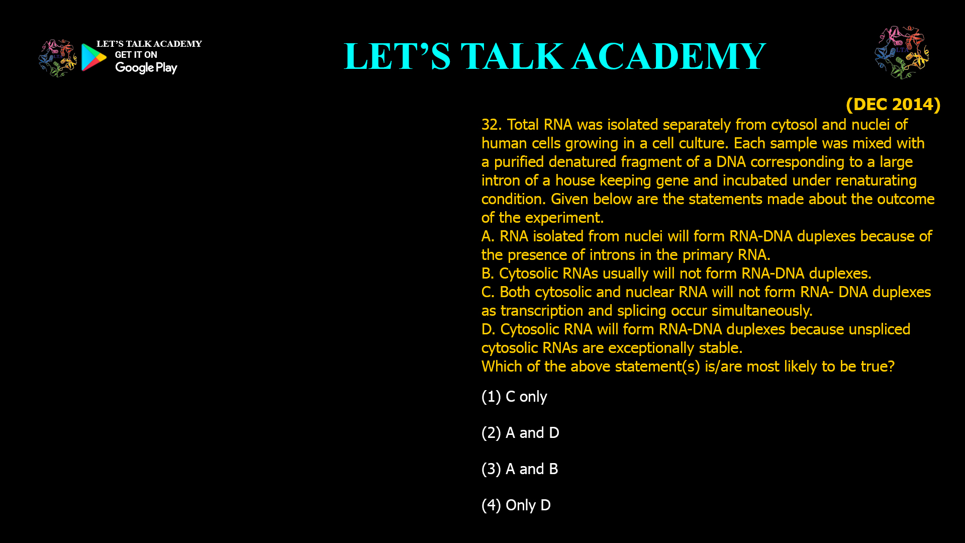 Nuclear RNA contains introns and can hybridize with intron DNA fragments