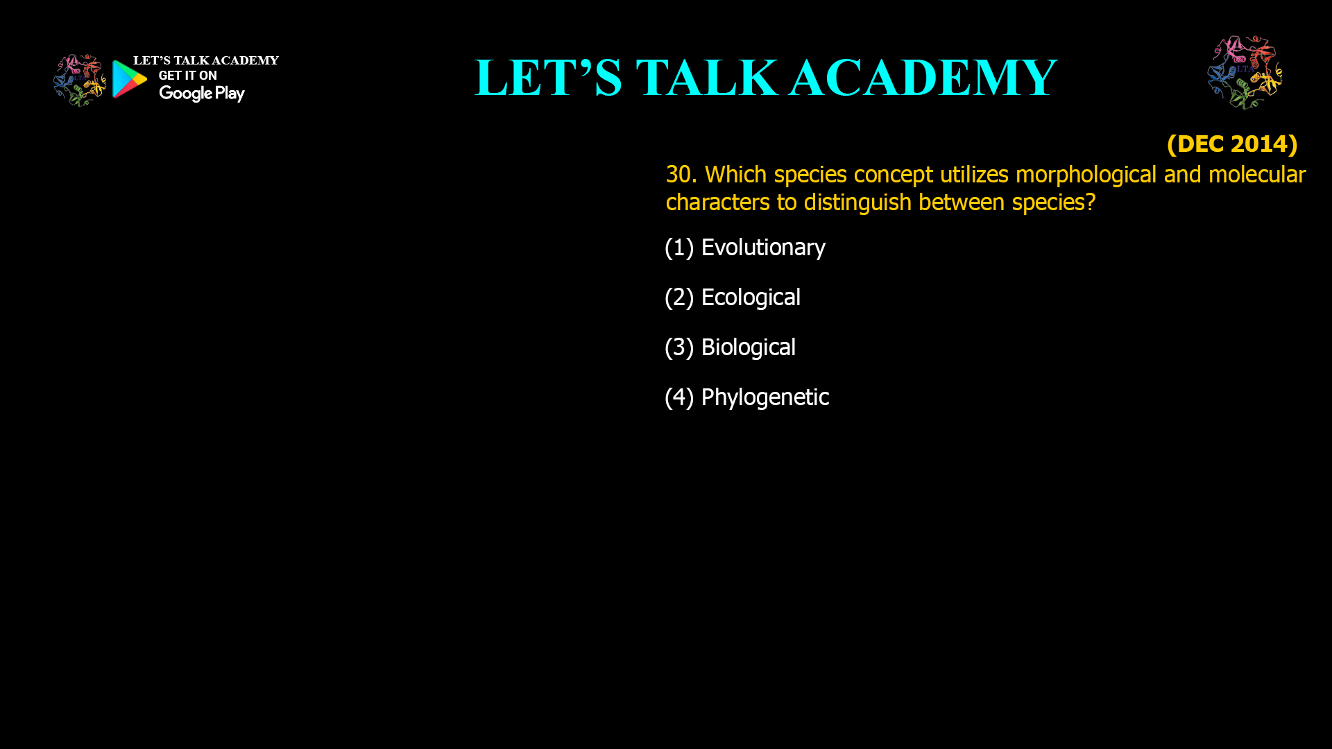 Which species concept utilizes morphological and molecular characters to distinguish between species? (1) Evolutionary (2) Ecological (3) Biological (4) Phylogenetic