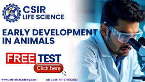 CSIR NET Life Science Free Test on Early Development in Animals