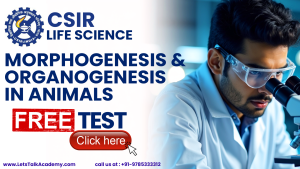 CSIR NET Life Science Free Test on Morphogenesis and Organogenesis in Animals