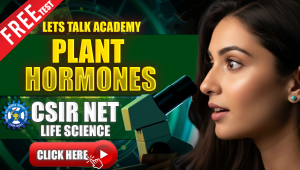 Importance of Plant Hormones in CSIR NET Life Science
