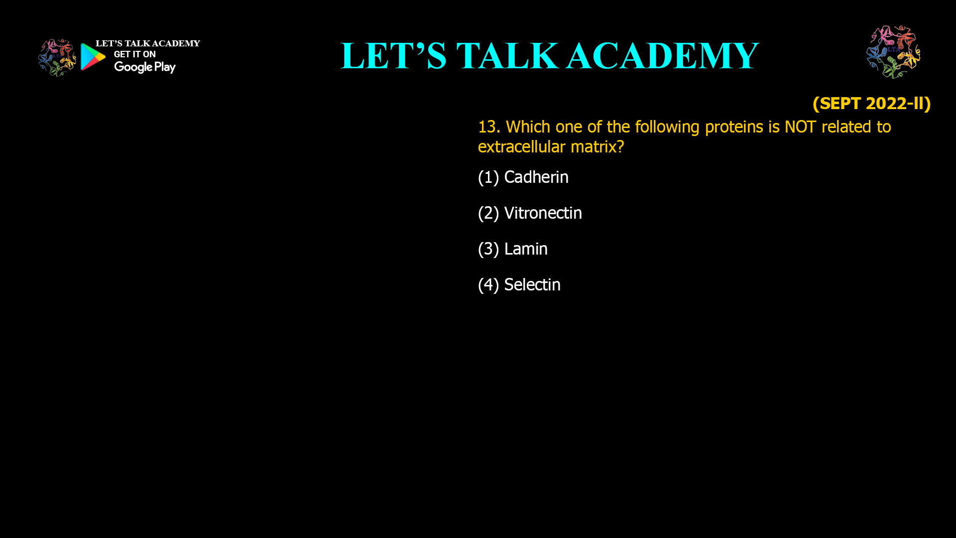Which one of the following proteins is NOT related to extracellular matrix? (1) Cadherin (2) Vitronectin (3) Lamin (4) Selectin 
