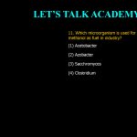 11. Which microorganism is used for production of methanol as fuel in industry? (1) Acetobacter (2) Azobacter (3) Sacchromyces (4) Clostridium