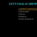 12. Agrobacterium tumefacienscauses crown gall diseases in dicot plants. Which phytohormone genes are present of T-DNA? (1) Auxin and cytokinin (2) Auxin only (3) Cytokinin only (4) Cytokinin and Gibberellic acid