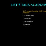 12. Among the following which is source of maximum antibiotics- (1) Streptomyces (2) Penicillin (3) Actinomyces (4) Bacillus