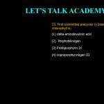 23. First committed precursor in biosynthesis of chlorophyll is: (1) delta-aminolevulinic acid (2) Porphobilinogen (3) Protoporphyrin IX (4) coproporphyrinogen III