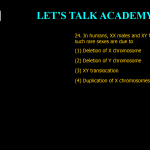 24. In humans, XX males and XY females are rare, such rare sexes are due to (1) Deletion of X chromosome (2) Deletion of Y chromosome (3) XY translocation (4) Duplication of X chromosomes