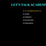 24. E. coli based Humulin is a (1) Insulin (2) Interferon (3) Growth factor (4) Disaccharide