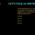 29. Assuming that the A, B, C and D genes are not linked. The probability of a progeny being AaBBccDd from a corss between AABbccDd and aaBBccDD parents will be (1) 4/32 (2) 3/16 (3) 1/4 (4) 3/32