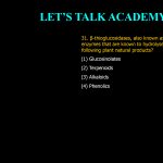 31. β-thioglucosidases, also known as myrosinases, are the enzymes that are known to hydrolyse which one of the following plant natural products? (1) Glucosinolates (2) Terpenoids (3) Alkaloids (4) Phenolics