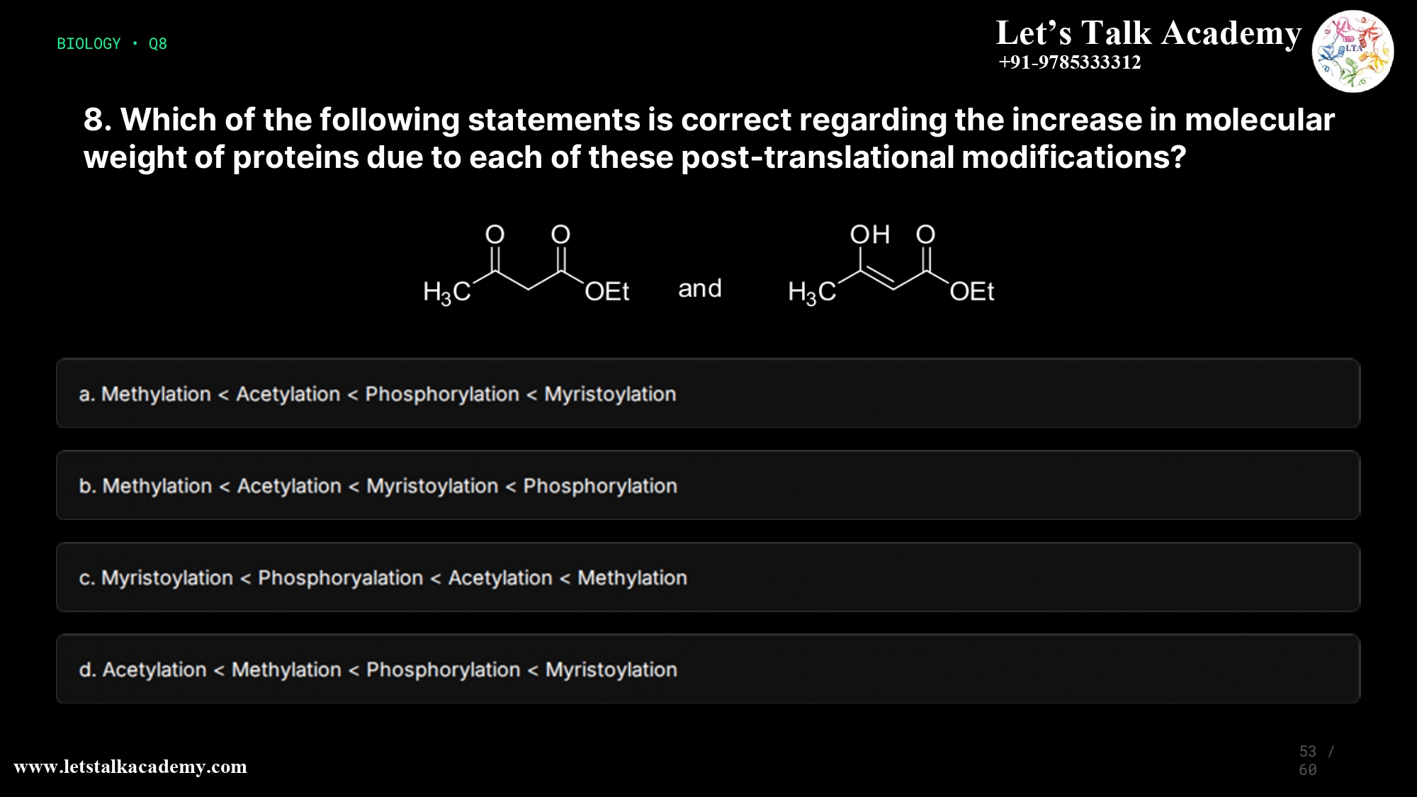 8. Which of the following statements is correct regarding the increase in molecular weight of proteins due to each of these post-translational modifications? a. Methylation