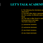 8. The following the inheritance pattern of a trait under observation: (i) The trait often skips a generation (ii) The number of affected males and females is almost equal (iii) The trait is often found in pedigrees with consanguineous marriages. The trait is likely to be (1) autosomal recessive. (2) autosomal dominant. (3) sex-linked recessive. (4) sex linked dominant.