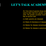 29, First child of parents shows developmental defects want to take help from genetic counselor for their second child. The genetic counselor must know to predict the fate of second child (1) Both parents are diseased (2) Mode of inheritance of disease (3) Marker for disease monomorphic (4) Marker for disease is polymorphic