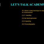 30. Which is best technique to separate the two loci on chromosome? (1) C- banding (2) Gel electrophoresis (3) G-banding (4) Chromatography 30. Which is best technique to separate the two loci on chromosome? (1) C- banding (2) Gel electrophoresis (3) G-banding (4) Chromatography