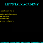 A hypothesis is a statement that is: A best guess about a particular process Provable using experiments Testable using experiments Can neither be proved or disproved