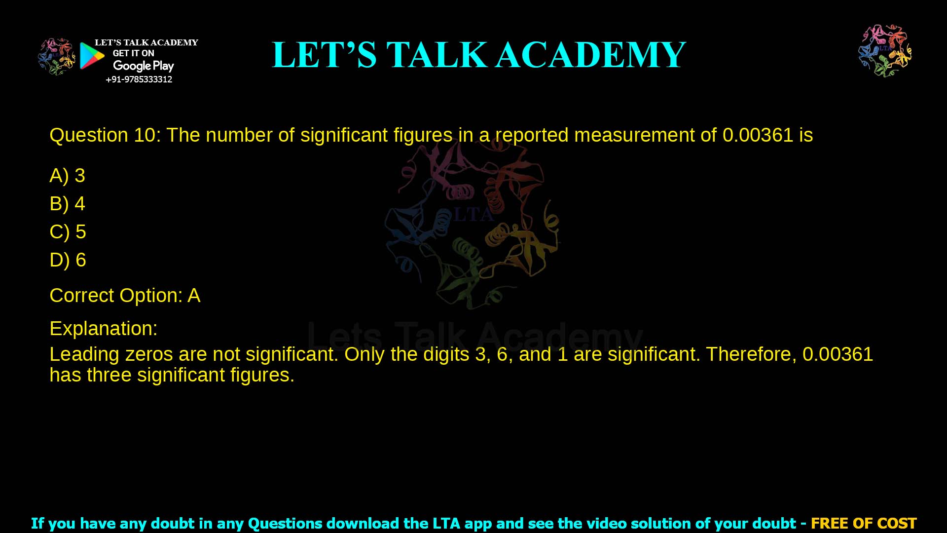 Q.10 The number of significant figures in a reported measurement of 0.00361 is (A) 3 (B) 4 (C) 5 (D) 6