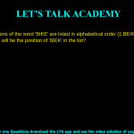 12. If all permutations of the word “BIKE” are listed in alphabetical order (1. BEIK; 2. BEKI; 3. BIEK; 4. BIKE etc.), what will be the position of “IBEK” in the list? a. 9 b. 11 c. 13 d. 15