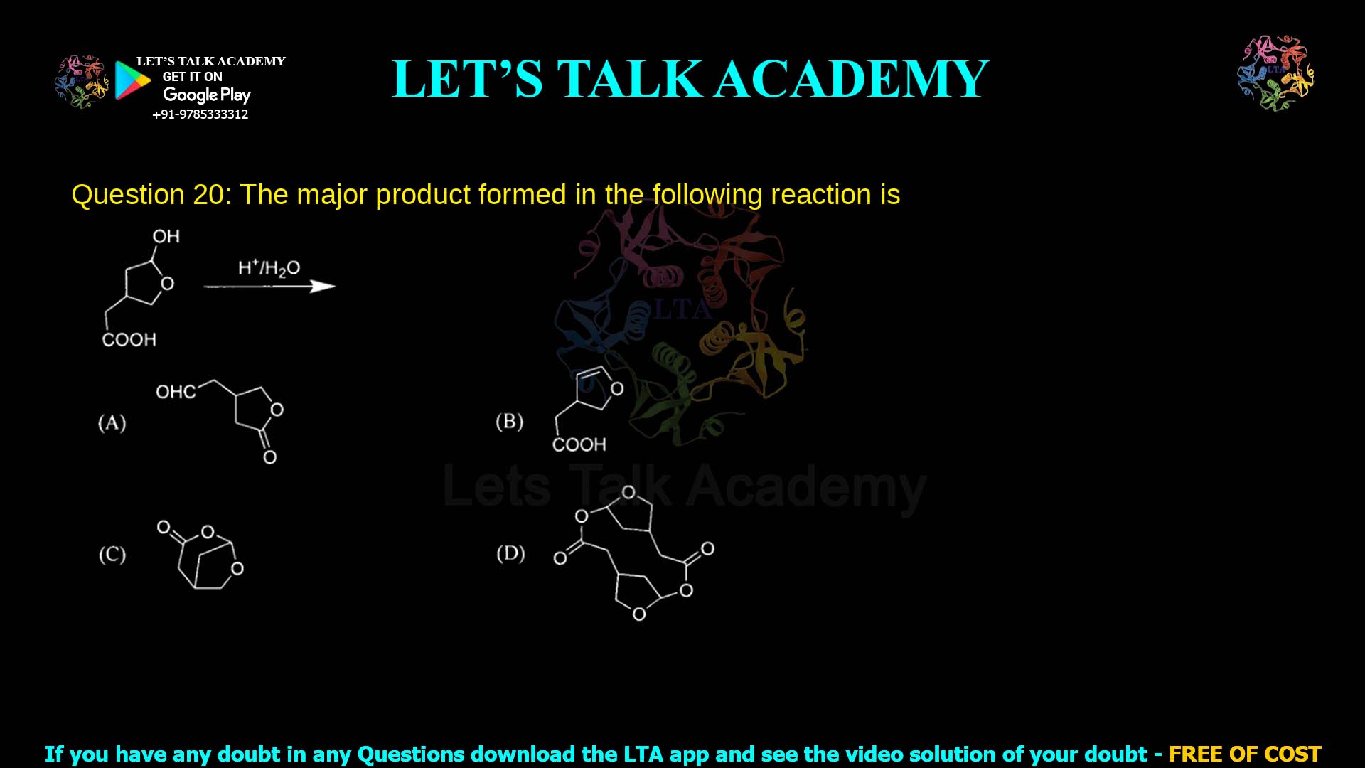 Q20. The major product formed in the following reaction is