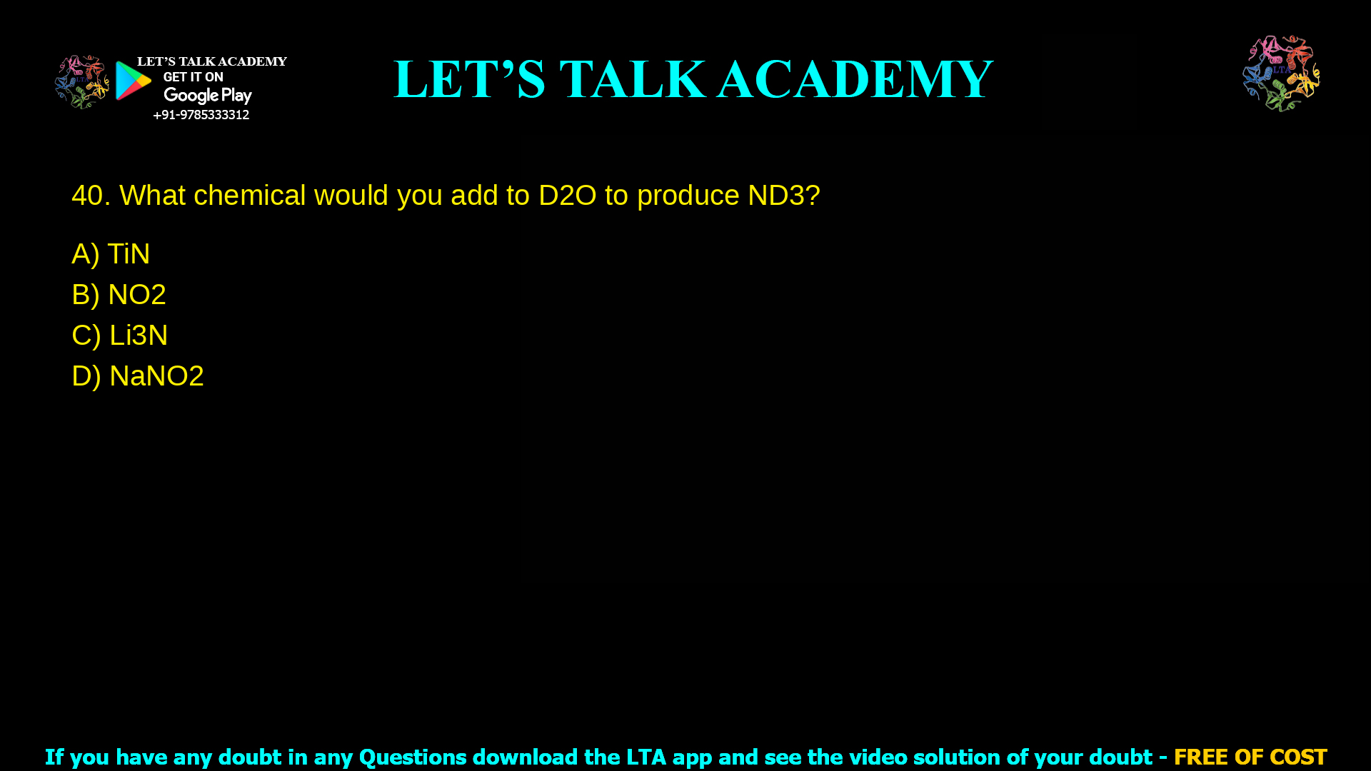 What chemical would you add to D2O to produce ND3 TiN NO2 Li3N NaNO2