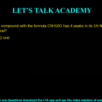 14. You find that a compound with the formula C5H10O has 4 peaks in its 1H-NMR spectrum. What is the chemical? a. 3-methylbutan-2-one b. pentanal c. pentan-2-one d. pentan-3-one