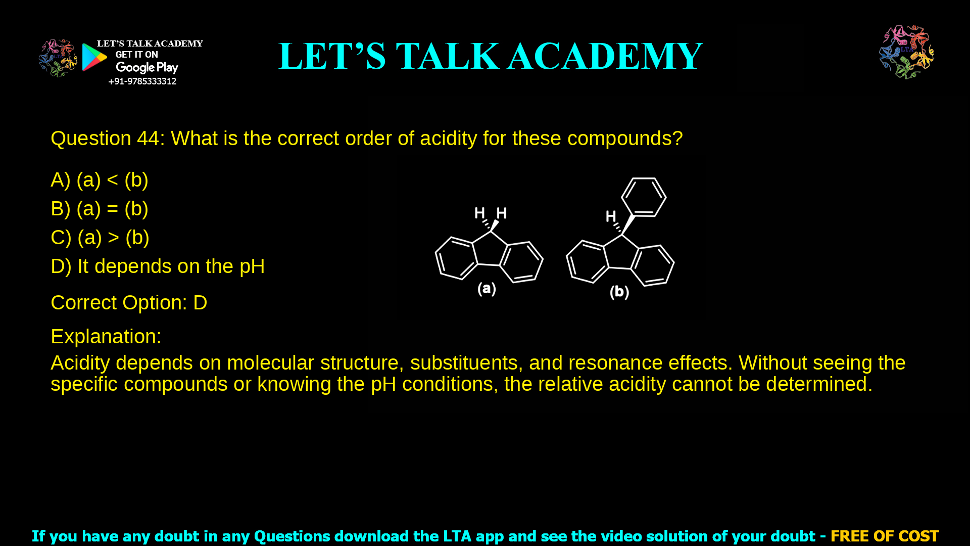 14. What is the correct order of acidity for these compounds? a. (a) < (b) b. (a) = (b) c. (a) > (b) d. It depends on the pH