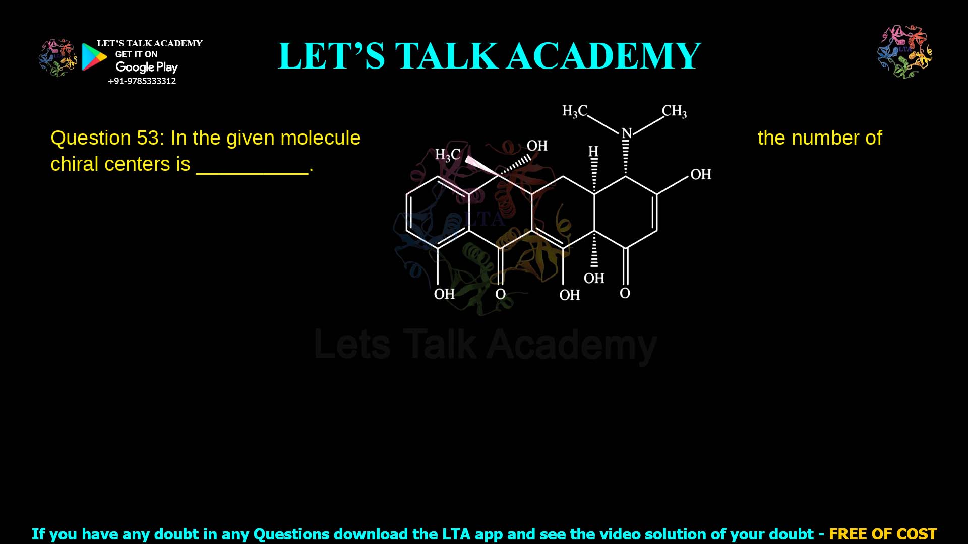Q.53 In the given molecule, the number of chiral centers is __________.