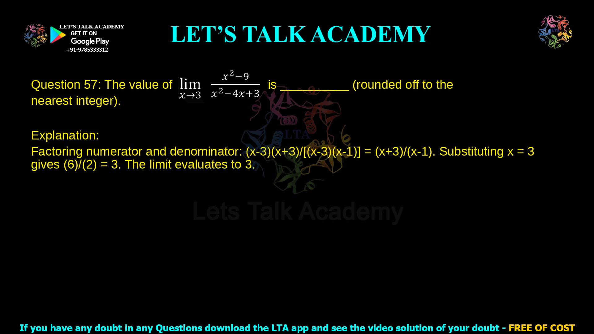 Q.57 The value of lim 𝑥2−9/𝑥2−4𝑥+3 is __________(rounded off to the nearest integer).                               x-->3