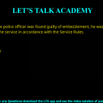 Q.2 As the police officer was found guilty of embezzlement, he was ____ dismissed from the service in accordance with the Service Rules. Select the most appropriate option to complete the above sentence. (A) sumptuously (B) brazenly (C) unintentionally (D) summarily
