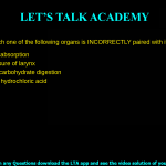 81. Which one of the following organs is INCORRECTLY paired with its function? (A) Intestinal villi-absorption (B) Epiglottis - closure of larynx (C) Gall bladder - carbohydrate digestion (D) Parietal cells - hydrochloric acid