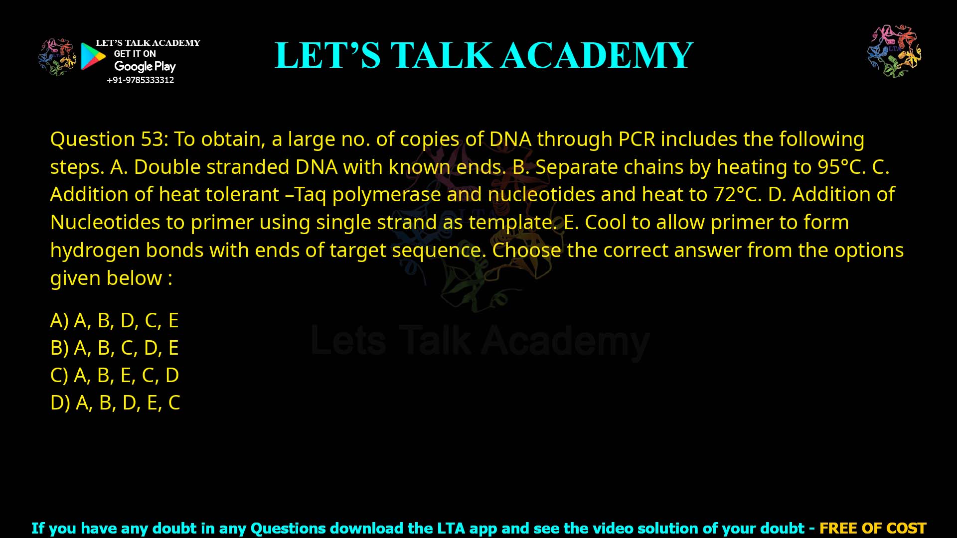 Q.53 Plasmids are circular DNA. Naturally occurring bacterial plasmids range in size from (1) 5,000 to 4,00,000 bp (2) 50,000 to 4,00,000 bp (3) 50,000 to 4,00,000 bp (4) 5,000 to 4,00,000 bp