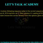 Q.68 PCR involves the following steps. What is the correct sequence? A. Visualisation of amplified product B. PCR machine run C. DNA isolation D. Loading of PCR run E. PCR reaction setup in tube Choose the correct answer from the options given below: A, B, C, D, E C, E, D, B, A B, A, D, C, E E, B, D, C, A
