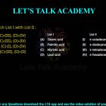 Q.75 Match List I with List II : List I (A) Stearic acid (B) Palmitic acid (C) Myristic acid (D) Lauric acid List II (I) n-octadecanoic acid (II) n-dodecanoic acid (III) n-tetradecanoic acid (IV) n-hexadecanoic acid Choose the correct answer from the options given below: (1) (A)-(II), (B)-(I), (C)-(III), (D)-(IV) (2) (A)-(I), (B)-(II), (C)-(III), (D)-(IV) (3) (A)-(II), (B)-(III), (C)-(I), (D)-(IV) (4) (A)-(I), (B)-(IV), (C)-(III), (D)-(II)
