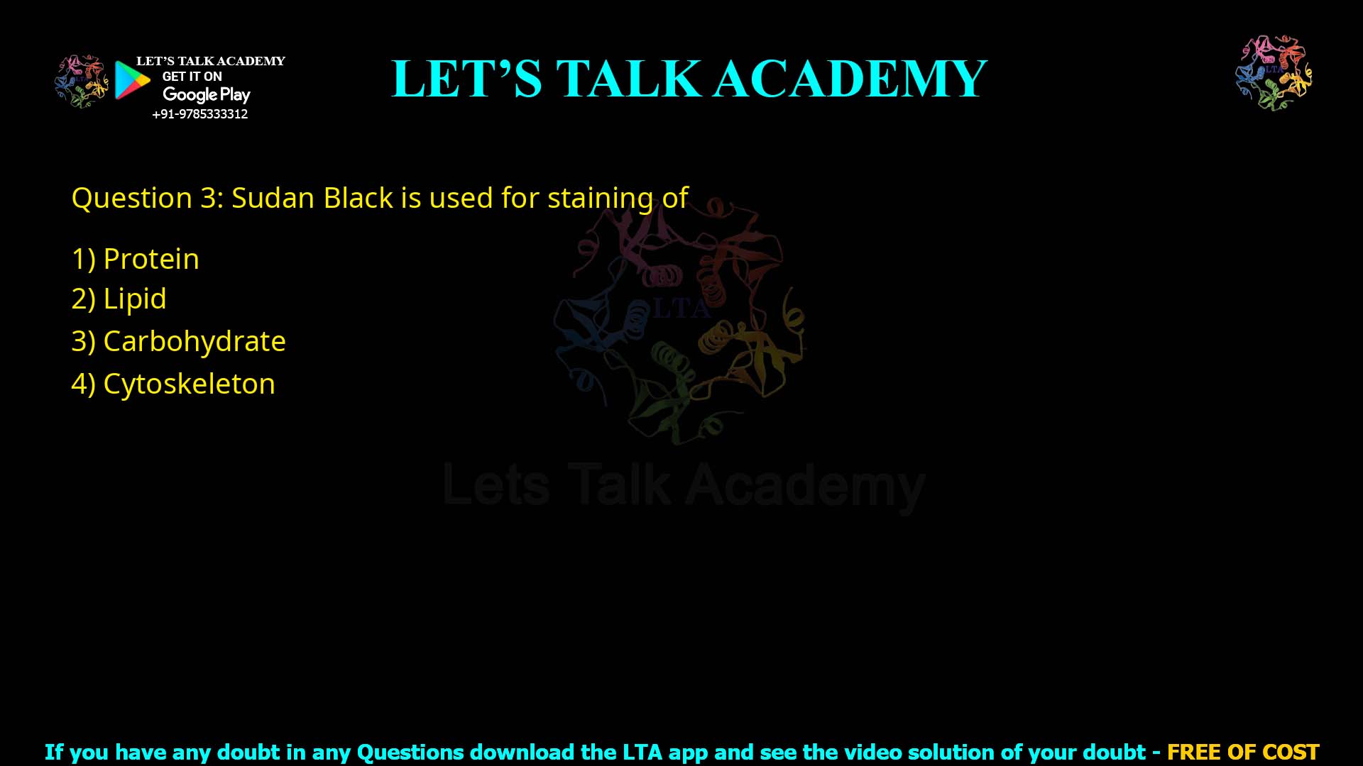 Q.3 Sudan Black is used for staining of (1) Protein (2) Lipid (3) Carbohydrate (4) Cytoskeleton