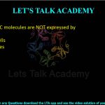 10. Class II MHC molecules are NOT expressed by (A) B-cells (B) dendritic cells (C) macrophages (D) T-cells