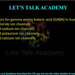 18. The receptors for gamma amino butyric acid (GABA) in humans are    (A) ligand gated chloride ion channels  (B) ligand gated sodium ion channels  (C) ligand gated potassium ion channels  (D) ligand gated calcium ion channels