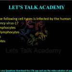 19. Which of the following cell types is infected by the human immunodeficiency virus-1?     (A) T-helper lymphocytes  (B) T-cytotoxic lymphocytes  (C) Plasma cells  (D) B-lymphocytes