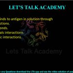 26.  Antibody binds to antigen in solution through (A) ionic interactions.     (B) hydrogen bonds. (C) van der Waals interactions.    (D) hydrophobic interactions.