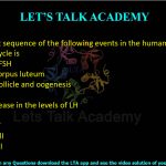 29. The correct sequence of the following events in the human female reproductive cycle is  I: Secretion of FSH II: Growth of corpus luteum III: Growth of follicle and oogenesis IV: Ovulation V: Sudden increase in the levels of LH (A) I, II, IV, V, llI          (B) II, I, III, IV, V           (C) 1, III, V, IV, lI         (D) I, V, II I, IV, II