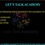 46. Which of the following is(are) involved in the activation of cytotoxic T cells?  (A) MHC Class I molecules (B) Fc receptors (FcR) (C) T-cell receptor (TCR) (D) CTLA-4