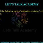 8. Which one of the following pairs of antibodies contains ‘J-chain’ in their multimeric form?  (A) IgA and IgE (B) IgA and IgM (C) IgD and IgE (D) IgD and IgG