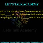 10. In the electron transport chain, flavin mononucleotide (FMN) can adopt _____ as the highest oxidation state and is capable of accepting or donating _____ electrons, respectively.  (A) 2; 2 or 3 (B) 2; 1 or 2 (C) 3; 2 or 3 (D) 3; 1 or 2