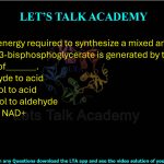 29. The free energy required to synthesize a mixed anhydride bond of 1,3-bisphosphoglycerate is generated by the oxidation of .   (A) an aldehyde to acid (B) an alcohol to acid (C) an alcohol to aldehyde (D) NADH to NAD+