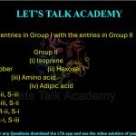 38. Match the entries in Group I with the entries in Group II Group I                                         Group II (P) Nylon                                  (i) Isoprene (Q) Natural rubber                 (ii) Hexose (R) Starch                                 (iii) Amino acid (S)  Myoglobin                         (iv) Adipic acid (A) P-iv, Q-i, R-ii, S-iii (B) P-iv, Q-i, R-iii, S-ii (C) P-iv, Q-iii, R-ii, S-i (D) P-ii, Q-iv, R-i, S-iii