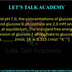 6. At 25°C and pH 7.0, the concentrations of glucose 1-phosphate and glucose 6-phosphate are 2.0 mM and 38 mM, respectively, at equilibrium. The standard free energy change for the conversion of glucose 1-phosphate to glucose 6-phosphate is ______ J/mol. [Rⓜ=8.315 〖"J mol" 〗^(-1) "K" ^(-1) ]