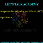 61. The net charge on the following peptide at pH 7.0 is ________ . Val-Asp-Asn-Lys-Ser-Ile